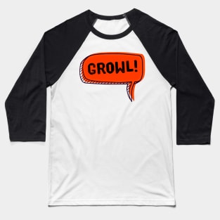 Growl (Speech Bubble) Baseball T-Shirt